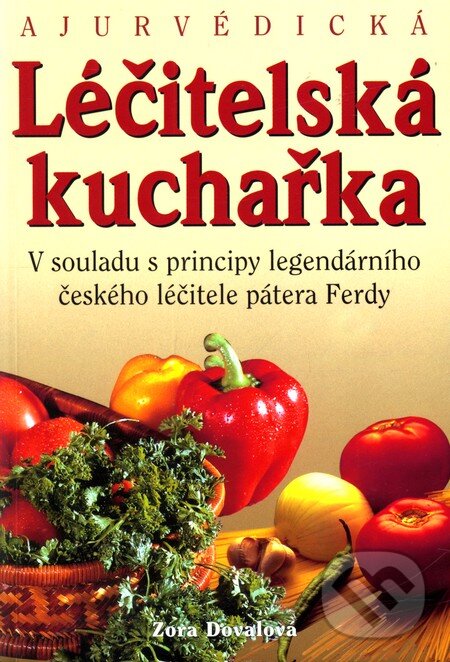 Kniha: Ajurvédická léčitelská kuchařka (Zora Dovalová). Eko-konzult, 2004 Kniha: Ajurvédická léčitelská kuchařka (Zora Dovalová). Eko-konzult, 2004