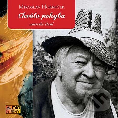 Audiokniha: Chvála pohybu (Miroslav Horníček). Popron music, 2009 Audiokniha: Chvála pohybu (Miroslav Horníček). Popron music, 2009