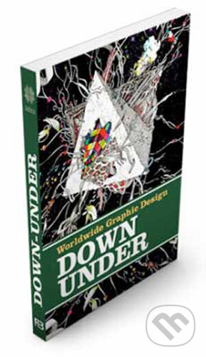 Kniha: Woldwide Graphic Design : Down Under - Australia & New Zeland (Feierabend). Feierabend, 2009 Kniha: Woldwide Graphic Design : Down Under - Australia & New Zeland (Feierabend). Feierabend, 2009