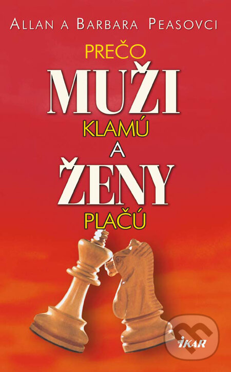 Kniha: Prečo muži klamú a ženy plačú (Allan Pease a Barbara Pease). Ikar, 2010 Kniha: Prečo muži klamú a ženy plačú (Allan Pease a Barbara Pease). Ikar, 2010