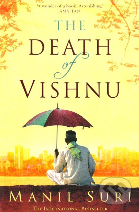 Kniha: The Death of Vishnu (Manil Suri). Bloomsbury, 2008 Kniha: The Death of Vishnu (Manil Suri). Bloomsbury, 2008