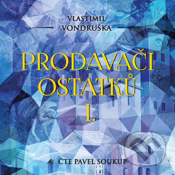 Audiokniha: Prodavači ostatků I. (Vlastimil Vondruška). Tympanum, 2020 Audiokniha: Prodavači ostatků I. (Vlastimil Vondruška). Tympanum, 2020