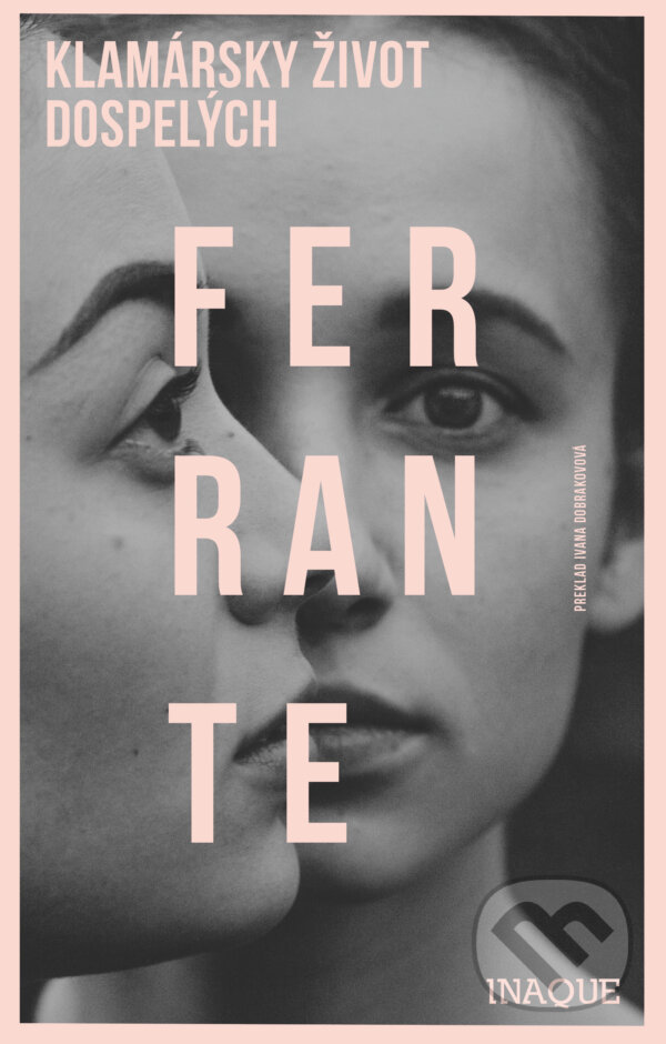 E-kniha: Klamársky život dospelých (Elena Ferrante). Inaque, 2020 E-kniha: Klamársky život dospelých (Elena Ferrante). Inaque, 2020