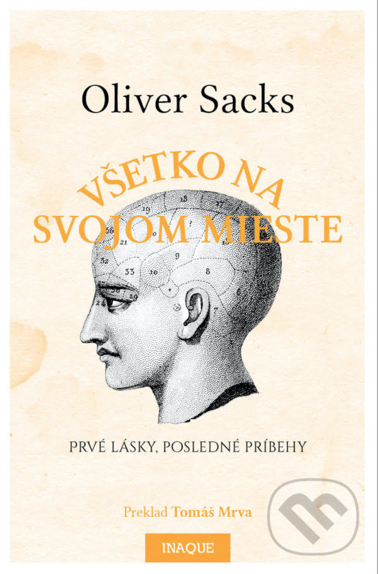 Kniha: Všetko na svojom mieste (Oliver Sacks). Inaque, 2020 Kniha: Všetko na svojom mieste (Oliver Sacks). Inaque, 2020