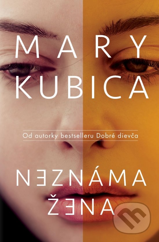Kniha: Neznáma žena (Mary Kubica). Slovenský spisovateľ, 2020 Kniha: Neznáma žena (Mary Kubica). Slovenský spisovateľ, 2020