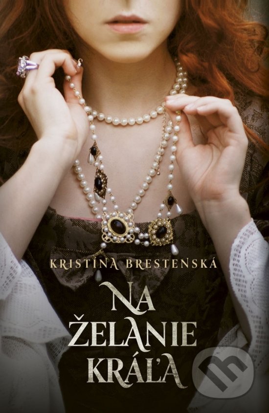 Kniha: Na želanie kráľa (Kristína Brestenská). Slovenský spisovateľ, 2020 Kniha: Na želanie kráľa (Kristína Brestenská). Slovenský spisovateľ, 2020