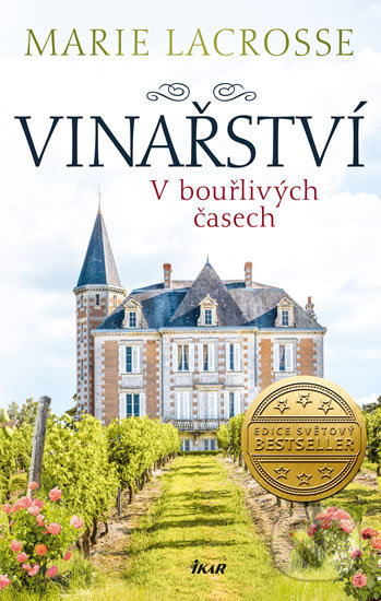 Kniha: Vinařství 1: V bouřlivých časech (Marie Lacrosse). Ikar CZ, 2020 Kniha: Vinařství 1: V bouřlivých časech (Marie Lacrosse). Ikar CZ, 2020