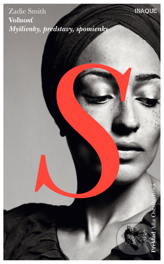 Kniha: Voľnosť (Zadie Smith). Inaque, 2021 Kniha: Voľnosť (Zadie Smith). Inaque, 2021