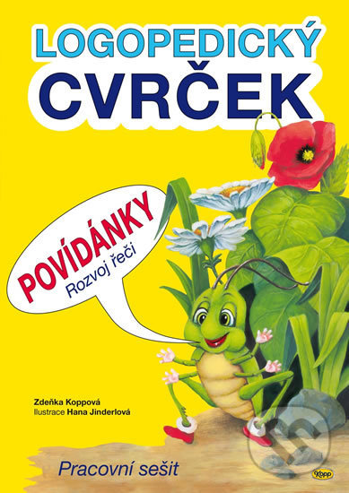 Kniha: Logopedický cvrček - Povídánky (Zdeňka Koppová). Kopp, 2020 Kniha: Logopedický cvrček - Povídánky (Zdeňka Koppová). Kopp, 2020