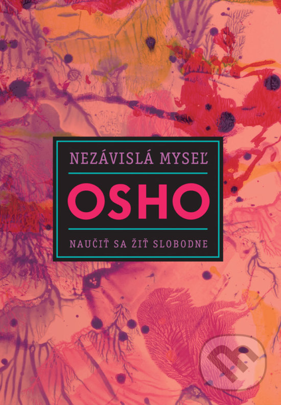 Kniha: Nezávislá myseľ (Osho). Eastone Books, 2020 Kniha: Nezávislá myseľ (Osho). Eastone Books, 2020