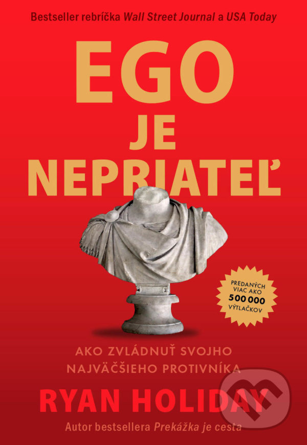 Kniha: Ego je nepriateľ (Ryan Holiday). Eastone Books, 2020 Kniha: Ego je nepriateľ (Ryan Holiday). Eastone Books, 2020