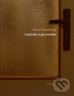 Kniha: Zápisky z garsonky (Pavel Novotný). Trigon, 2020 Kniha: Zápisky z garsonky (Pavel Novotný). Trigon, 2020