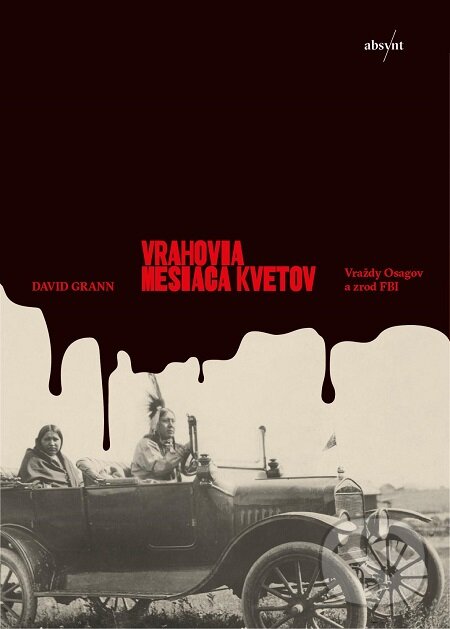 E-kniha: Vrahovia mesiaca kvetov (David Grann). Absynt, 2020 E-kniha: Vrahovia mesiaca kvetov (David Grann). Absynt, 2020