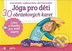Kniha: Jóga pro děti (Bettina Scheer, Elke Gulden a Gabriele Pohl). Pasparta, 2020 Kniha: Jóga pro děti (Bettina Scheer, Elke Gulden a Gabriele Pohl). Pasparta, 2020