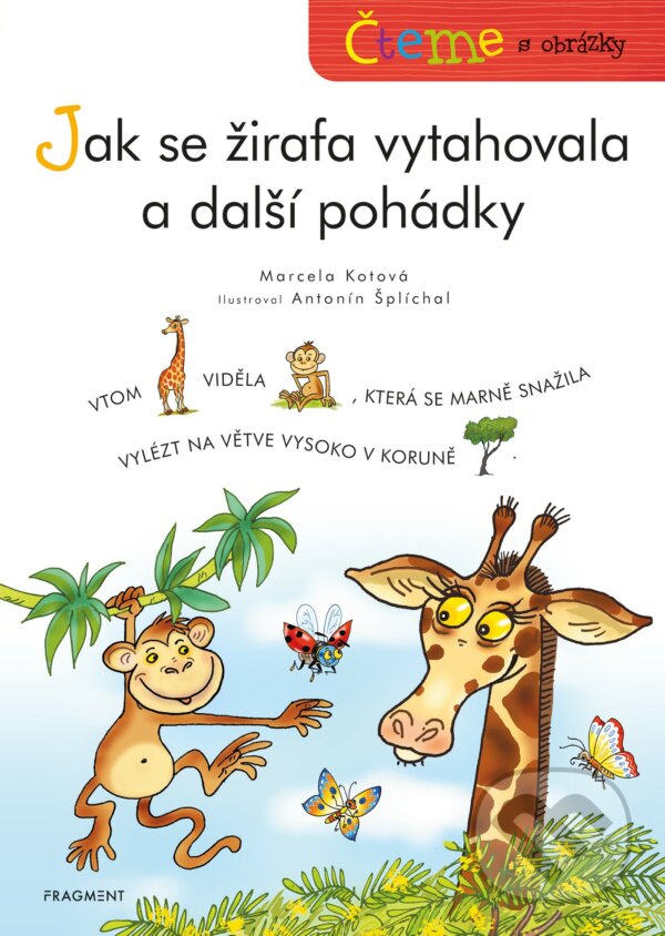 E-kniha: Čteme s obrázky: Jak se žirafa vytahovala a další pohádky (Marcela Kotová). Nakladatelství Fragment, 2020 E-kniha: Čteme s obrázky: Jak se žirafa vytahovala a další pohádky (Marcela Kotová). Nakladatelství Fragment, 2020