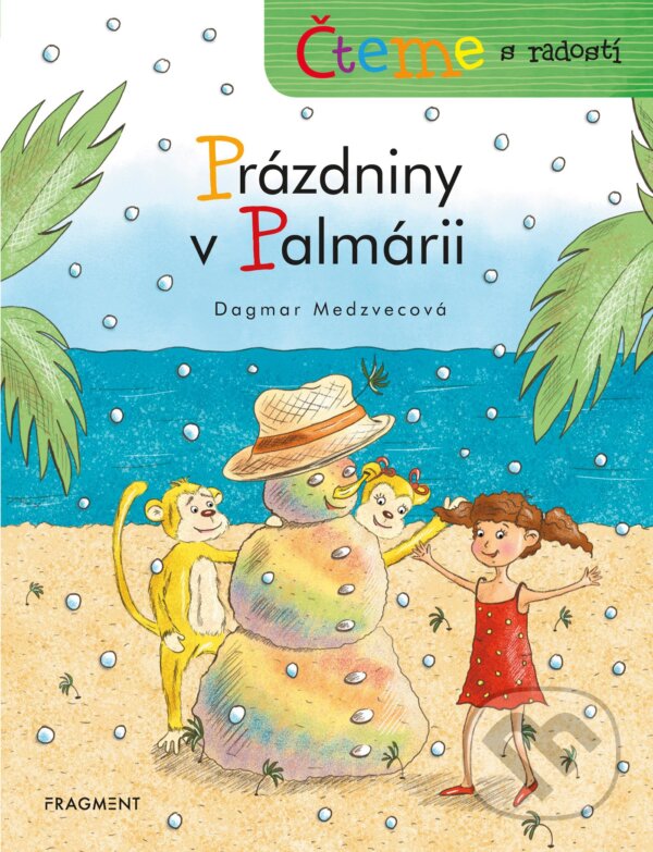 E-kniha: Čteme s radostí: Prázdniny v Palmárii (Dagmar Medzvecová). Nakladatelství Fragment, 2020 E-kniha: Čteme s radostí: Prázdniny v Palmárii (Dagmar Medzvecová). Nakladatelství Fragment, 2020