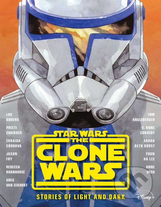 Kniha: Star Wars: The Clone Wars (Lou Anders, Tom Angleberger a kolektiv). Disney-Hyperion, 2020 Kniha: Star Wars: The Clone Wars (Lou Anders, Tom Angleberger a kolektiv). Disney-Hyperion, 2020