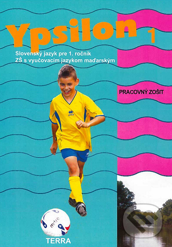 Kniha: Ypsilon 1 - Pracovný zošit (Anita Halászová a Zuzana Kovácsová). Terra, 2020 Kniha: Ypsilon 1 - Pracovný zošit (Anita Halászová a Zuzana Kovácsová). Terra, 2020