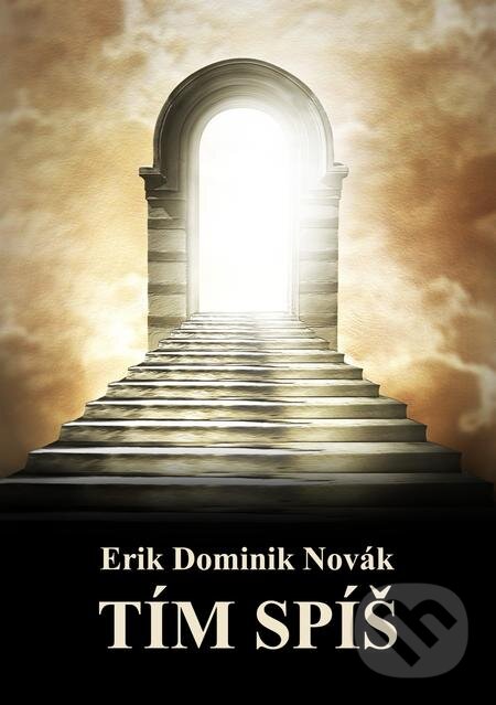 E-kniha: Tím spíš (Erik Dominik Novák). E-knihy jedou E-kniha: Tím spíš (Erik Dominik Novák). E-knihy jedou