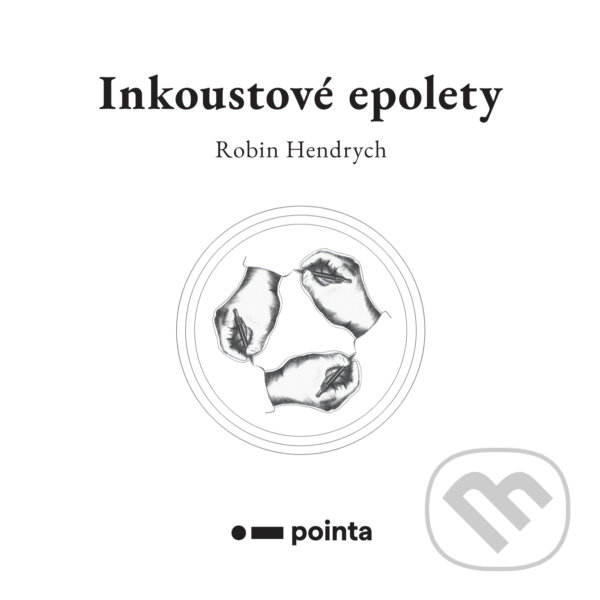 E-kniha: Inkoustové epolety (Robin Hendrych). Pointa, 2019 E-kniha: Inkoustové epolety (Robin Hendrych). Pointa, 2019