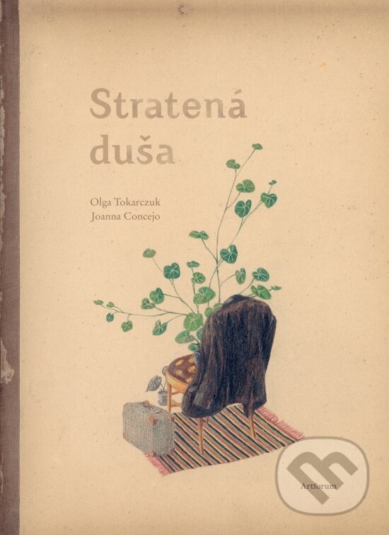 Kniha: Stratená duša (Olga Tokarczuk). Artforum, 2020 Kniha: Stratená duša (Olga Tokarczuk). Artforum, 2020