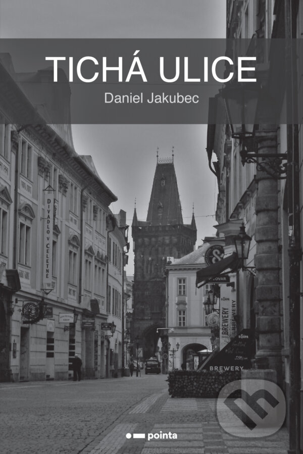 E-kniha: Tichá ulice (Daniel Jakubec). Pointa, 2019 E-kniha: Tichá ulice (Daniel Jakubec). Pointa, 2019