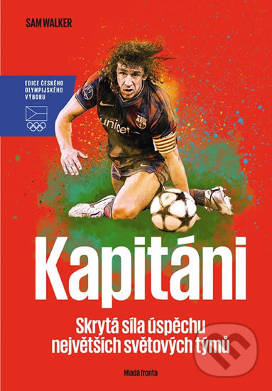 Kniha: Kapitáni - Skrytá síla úspěchu největších světových týmů (Sam Walker). Mladá fronta, 2019 Kniha: Kapitáni - Skrytá síla úspěchu největších světových týmů (Sam Walker). Mladá fronta, 2019