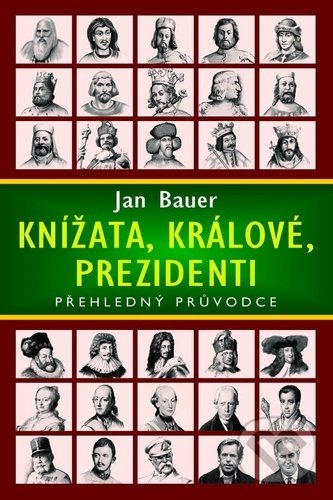 Kniha: Knížata, králové, prezidenti (Jan Bauer). Moba, 2020 Kniha: Knížata, králové, prezidenti (Jan Bauer). Moba, 2020