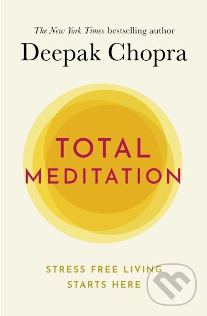 Kniha: Total Meditation (Deepak Chopra). Rider & Co, 2020 Kniha: Total Meditation (Deepak Chopra). Rider & Co, 2020
