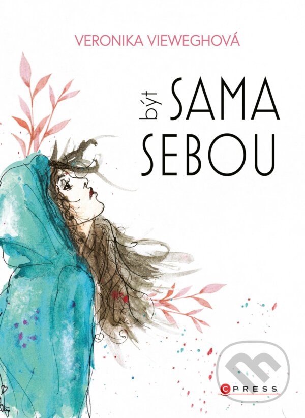 E-kniha: Veronika Vieweghová: Být sama sebou (Veronika Vieweghová). CPRESS, 2020 E-kniha: Veronika Vieweghová: Být sama sebou (Veronika Vieweghová). CPRESS, 2020