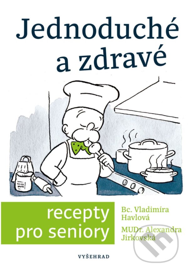 E-kniha: Jednoduché a zdravé recepty pro seniory (Simona Kratochvílová a Vladimíra Havlová). Vyšehrad, 2020 E-kniha: Jednoduché a zdravé recepty pro seniory (Simona Kratochvílová a Vladimíra Havlová). Vyšehrad, 2020