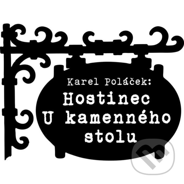 Audiokniha: Hostinec U kamenného stolu (Karel Poláček). , 2014 Audiokniha: Hostinec U kamenného stolu (Karel Poláček). , 2014