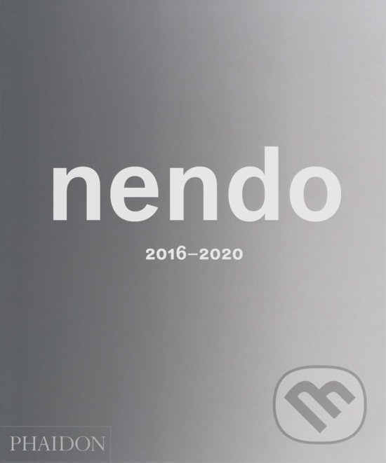 Kniha: nendo: 2016-2020 (Phaidon). Phaidon, 2021 Kniha: nendo: 2016-2020 (Phaidon). Phaidon, 2021