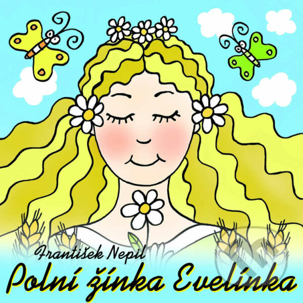 Audiokniha: Polní žínka Evelínka (František Nepil). Český rozhlas, 2014 Audiokniha: Polní žínka Evelínka (František Nepil). Český rozhlas, 2014