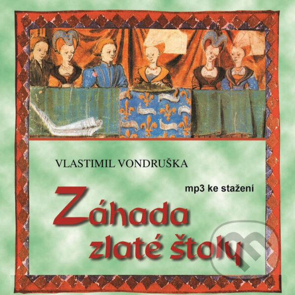 Audiokniha: Záhada zlaté štoly (Vlastimil Vondruška). Český rozhlas, 2014 Audiokniha: Záhada zlaté štoly (Vlastimil Vondruška). Český rozhlas, 2014