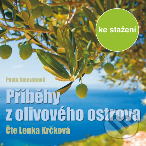 Audiokniha: Příběhy z olivového ostrova (Pavla Smetanová). Český rozhlas, 2014 Audiokniha: Příběhy z olivového ostrova (Pavla Smetanová). Český rozhlas, 2014