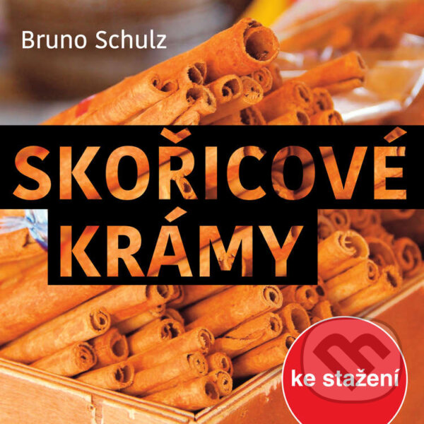 Audiokniha: Skořicové krámy (Bruno Schulz). Český rozhlas, 2017 Audiokniha: Skořicové krámy (Bruno Schulz). Český rozhlas, 2017
