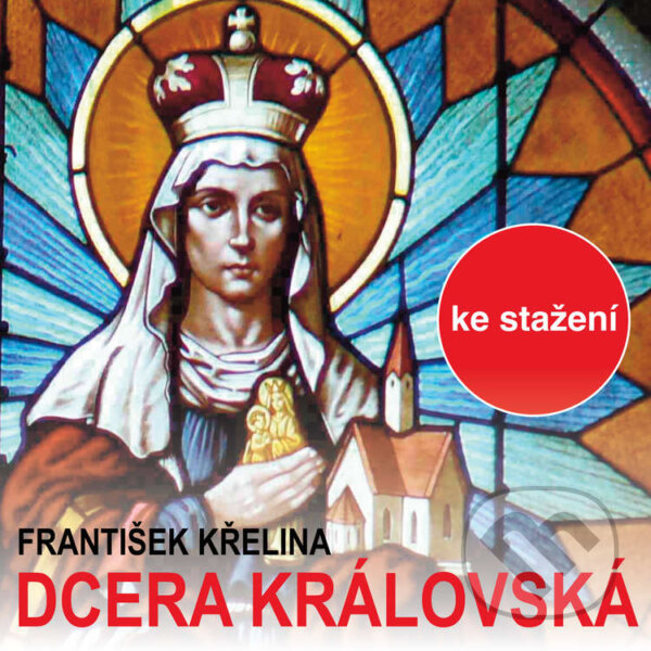Audiokniha: Dcera královská (František Křelina). , 2017 Audiokniha: Dcera královská (František Křelina). , 2017