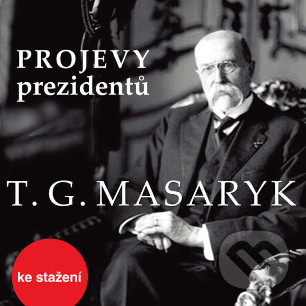 Audiokniha: Tomáš Garrigue Masaryk (). , 2018 Audiokniha: Tomáš Garrigue Masaryk (). , 2018