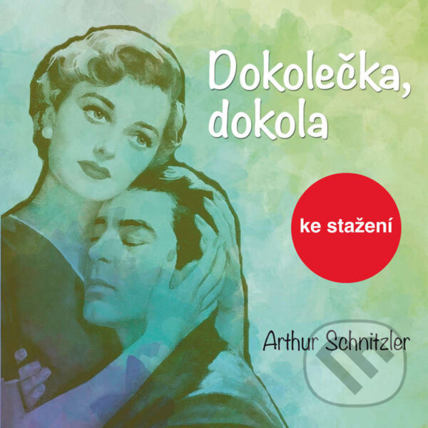 Audiokniha: Dokolečka, dokola (Arthur Schnitzler). Český rozhlas, 2014 Audiokniha: Dokolečka, dokola (Arthur Schnitzler). Český rozhlas, 2014