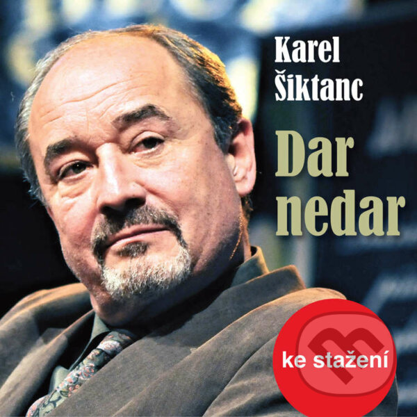Audiokniha: Dar nedar (Karel Šiktanc). Český rozhlas, 2018 Audiokniha: Dar nedar (Karel Šiktanc). Český rozhlas, 2018