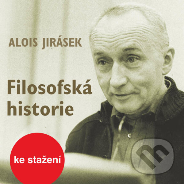 Audiokniha: Filosofská historie (Alois Jirásek). Český rozhlas, 2014 Audiokniha: Filosofská historie (Alois Jirásek). Český rozhlas, 2014