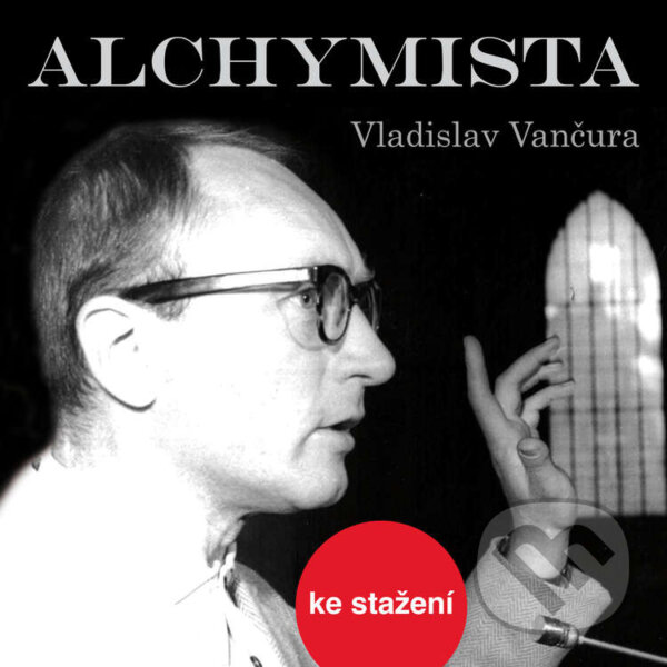 Audiokniha: Alchymista (Vladislav Vančura). Český rozhlas, 2018 Audiokniha: Alchymista (Vladislav Vančura). Český rozhlas, 2018