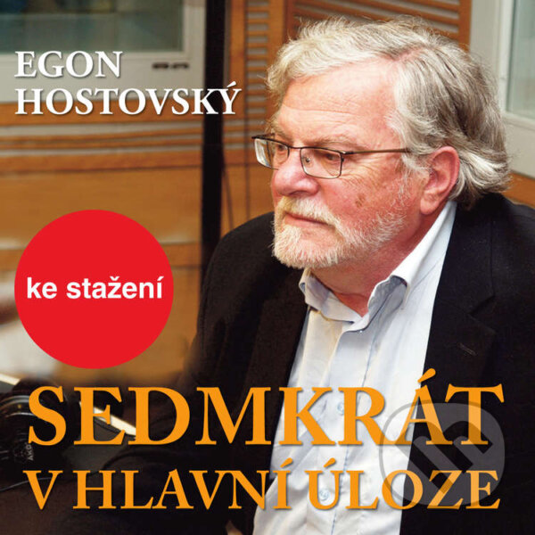 Audiokniha: Sedmkrát v hlavní úloze (Egon Hostovský). Český rozhlas, 2014 Audiokniha: Sedmkrát v hlavní úloze (Egon Hostovský). Český rozhlas, 2014