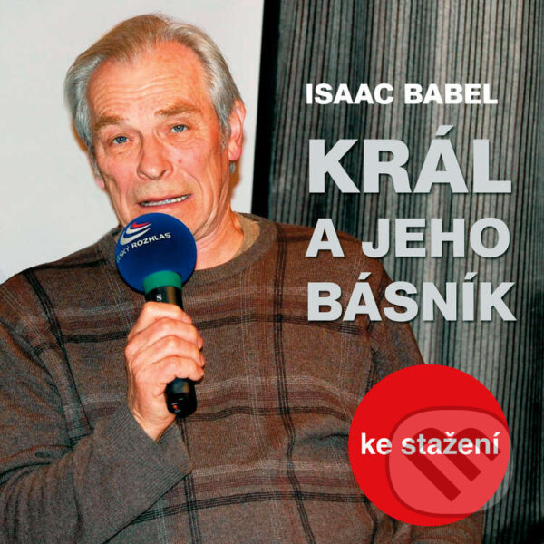 Audiokniha: Král a jeho básník (Isaac Babel). Český rozhlas, 2018 Audiokniha: Král a jeho básník (Isaac Babel). Český rozhlas, 2018