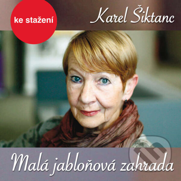 Audiokniha: Malá jabloňová zahrada (Karel Šiktanc). , 2018 Audiokniha: Malá jabloňová zahrada (Karel Šiktanc). , 2018