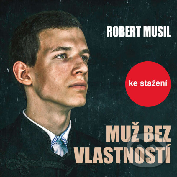 Audiokniha: Muž bez vlastností (Robert Musil). Český rozhlas, 2014 Audiokniha: Muž bez vlastností (Robert Musil). Český rozhlas, 2014