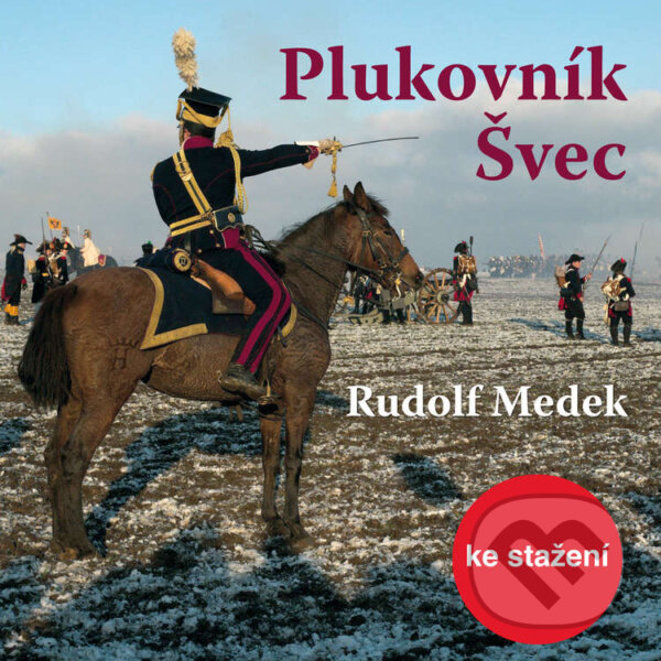 Audiokniha: Plukovník Švec (Rudolf Medek). Český rozhlas, 2019 Audiokniha: Plukovník Švec (Rudolf Medek). Český rozhlas, 2019