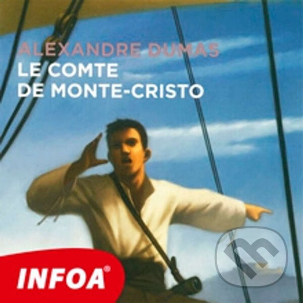 Audiokniha: Le Comte de Monte Cristo (FR) (Alexandre Dumas st.). INFOA, 2014 Audiokniha: Le Comte de Monte Cristo (FR) (Alexandre Dumas st.). INFOA, 2014