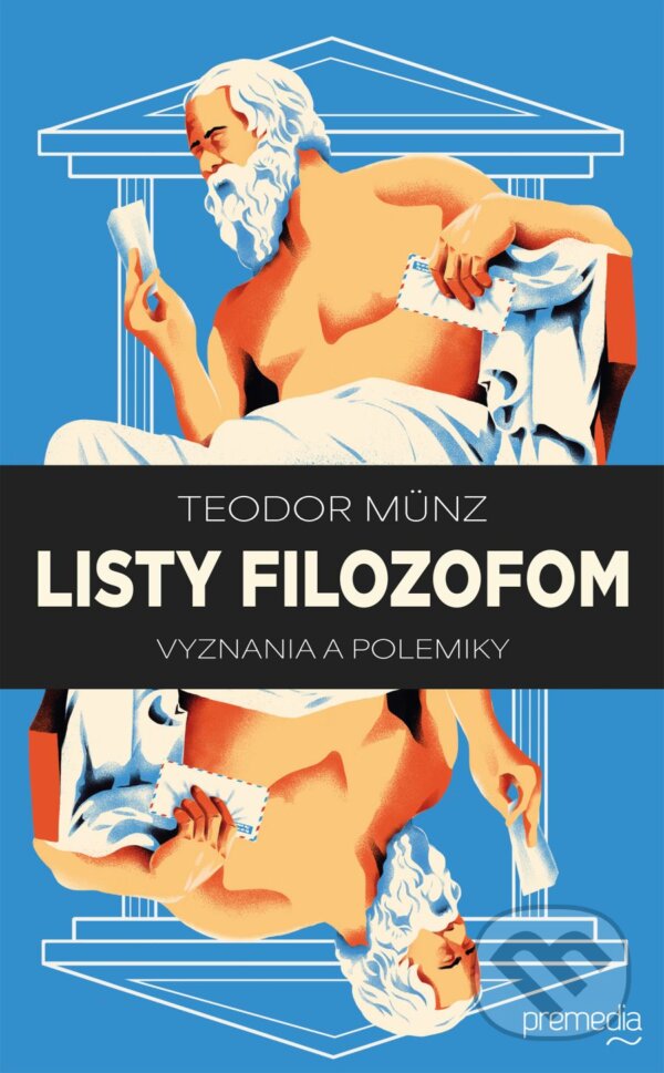 Kniha: Listy filozofom (Teodor Münz). Premedia, 2025 Kniha: Listy filozofom (Teodor Münz). Premedia, 2025